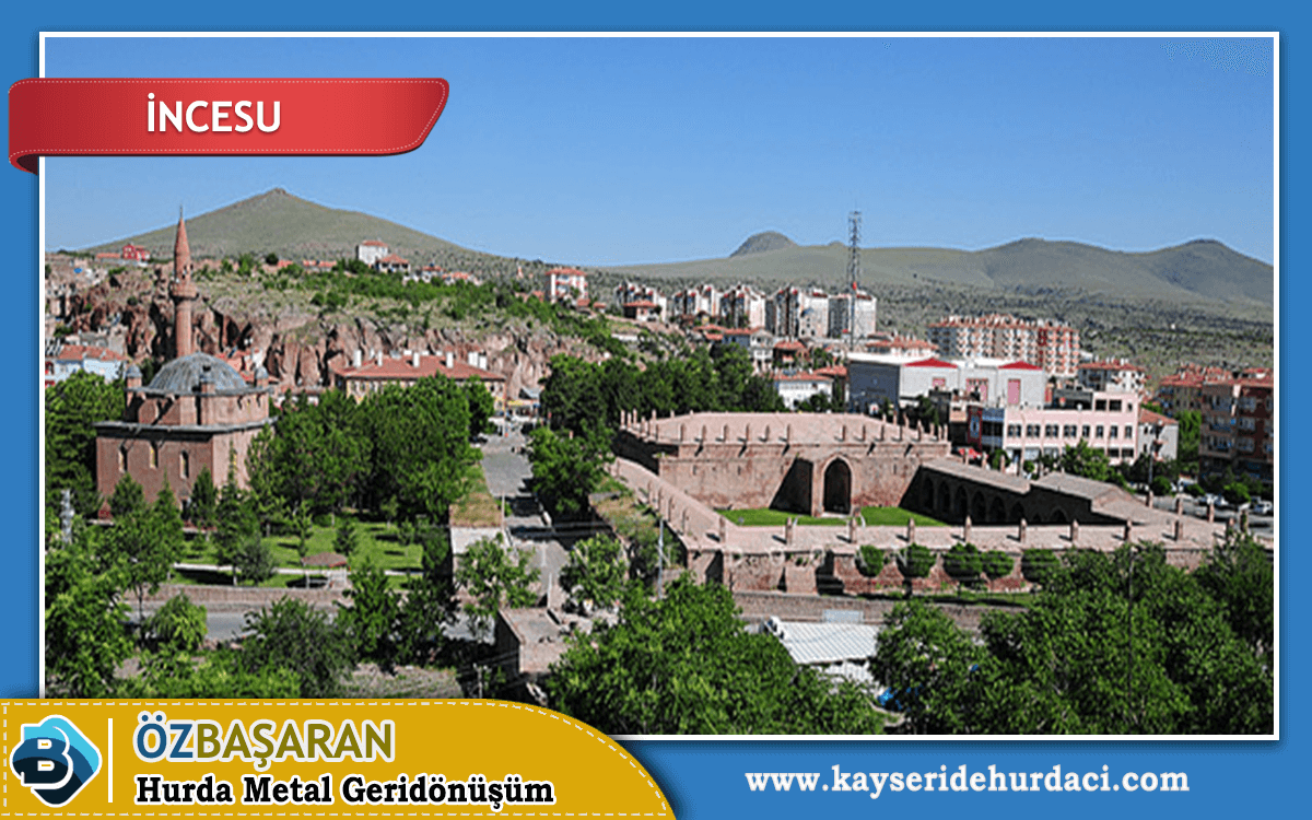Kayseri İncesu Hurdacı